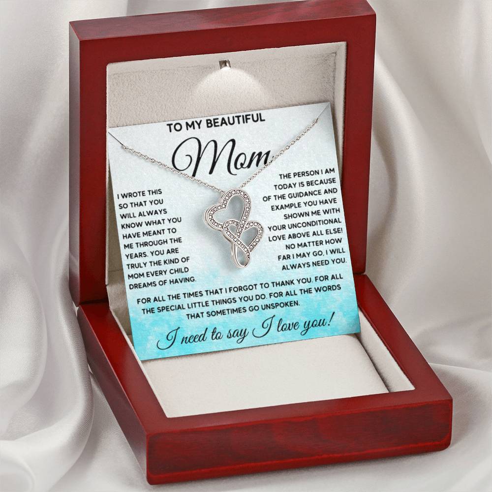 To My Beautiful Mom - I Need To Say, I Love You Mom - Heart-to-heart Pendant Necklace - Sentimental Gift for Mom - Personalize Memories