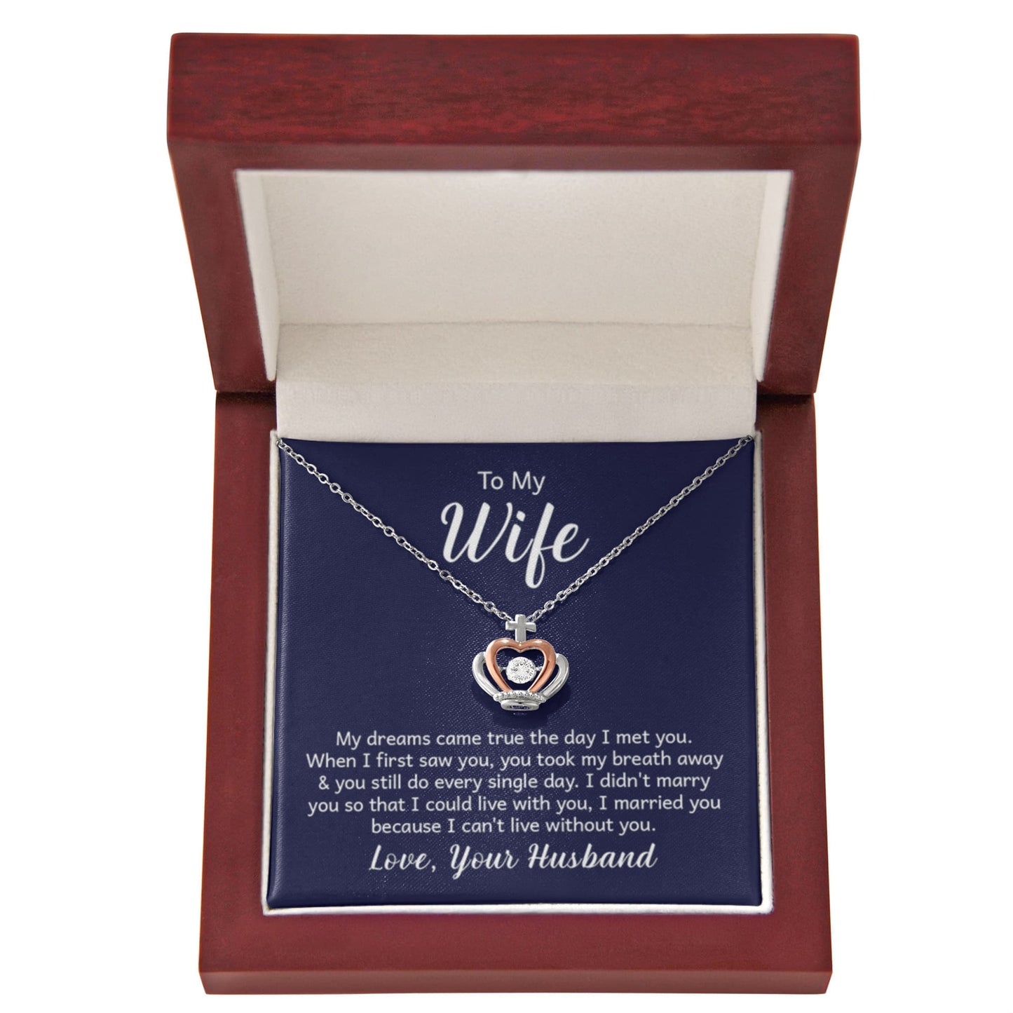 To my wife - my dreams came true the day I met you Doctor Wife - Crown Pendant Necklace - Personalize Memories