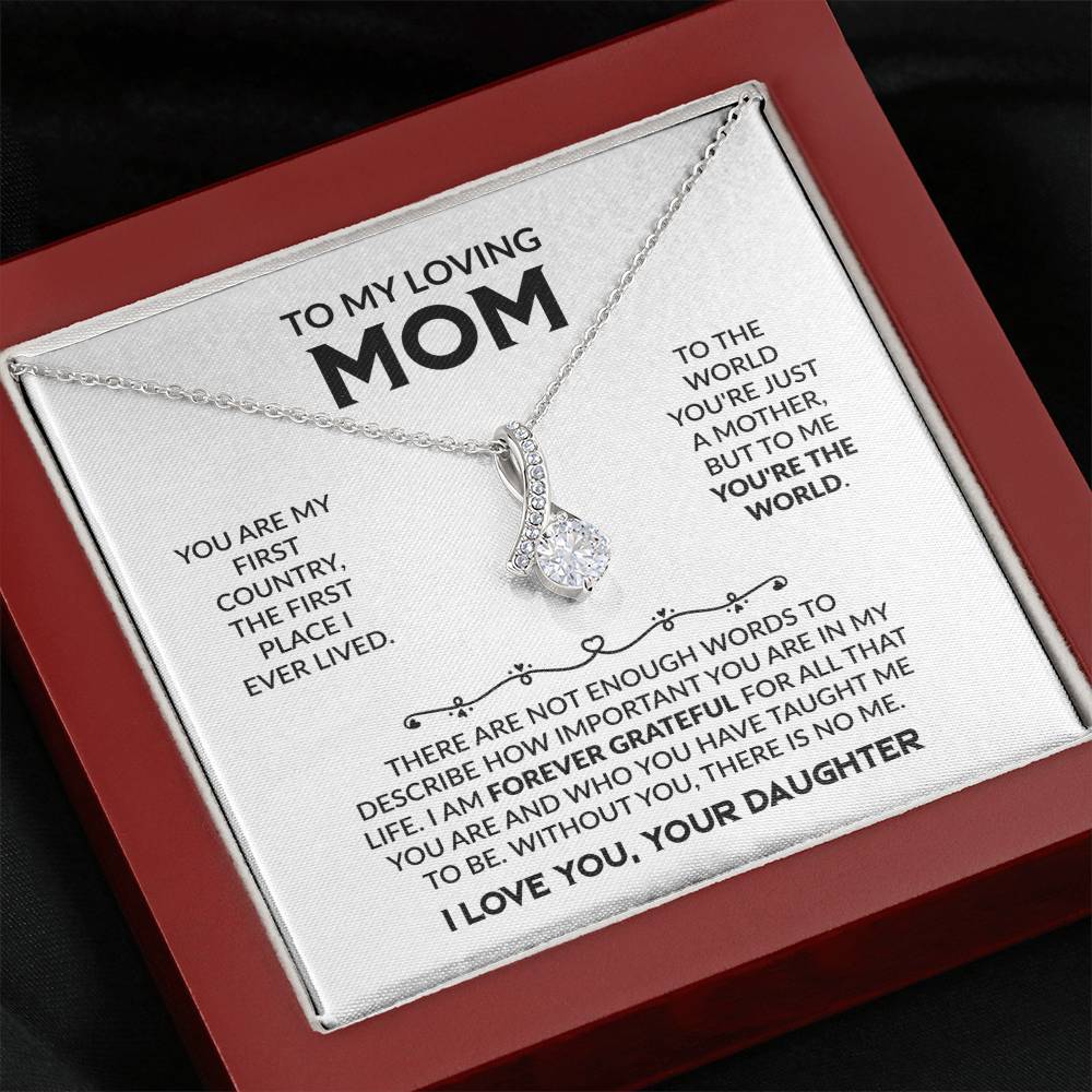 To My Loving Mom - You're My First Country - Alluring Beauty Necklace Gift from Daughter - Personalize Memories