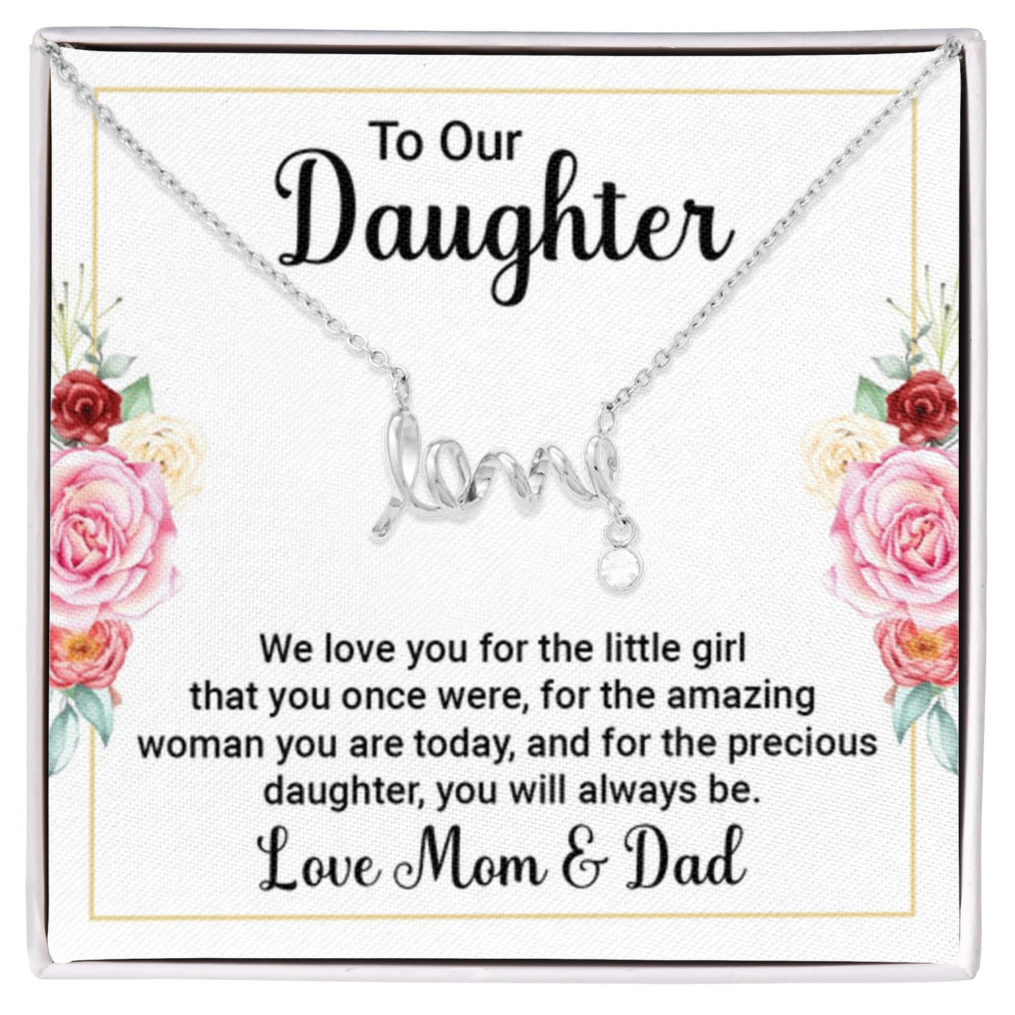 To our Daughter - We love you - Scripted Love Necklace from Mom and Dad - Personalize Memories