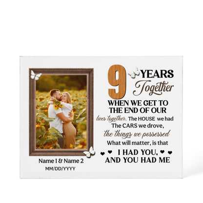 Personalized Photo Acrylic Block, 9th Anniversary Gift For Husband And Wife, 9 Years When We Get To The End Of Our Lives Together