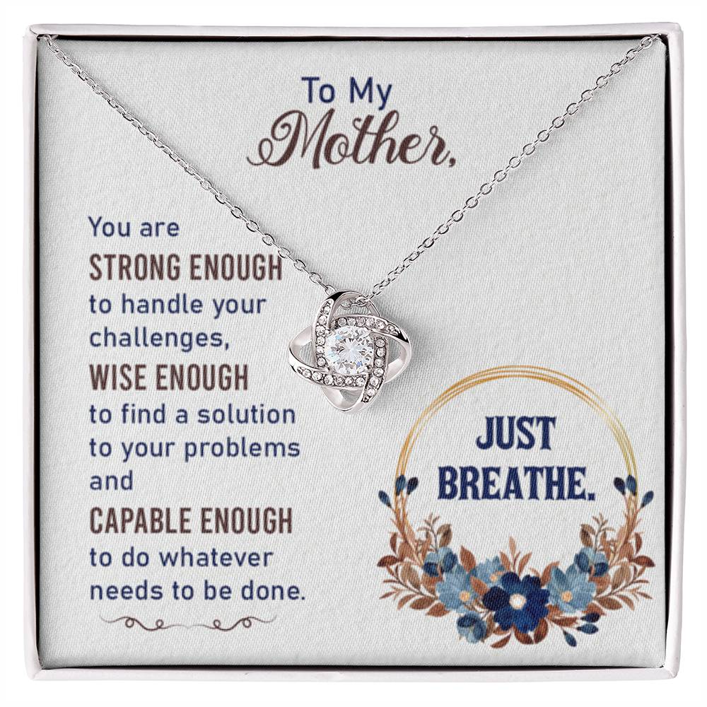 To my Mother - Just breathe - Love Knot Necklace - Personalize Memories