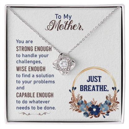 To my Mother - Just breathe - Love Knot Necklace - Personalize Memories