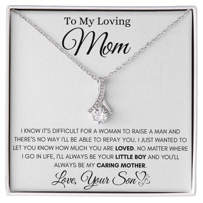 To My Loving Mom - You'll Always Be My Caring Mother - Alluring Beauty Necklace Gift from Son - Personalize Memories