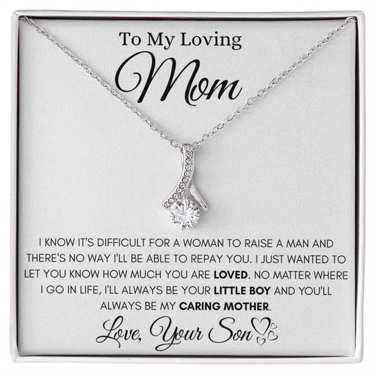 To My Loving Mom - You'll Always Be My Caring Mother - Alluring Beauty Necklace Gift from Son - Personalize Memories