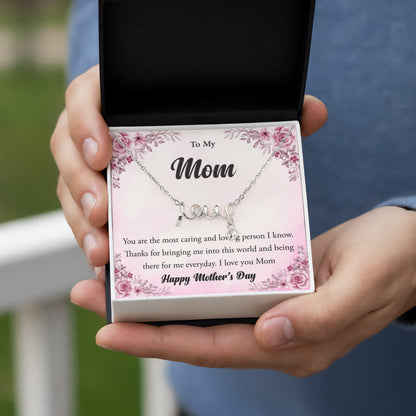 To My Mom - You're The Most Caring and Loving Person I Know - Scripted Love Necklace - Happy Mother's Day Gift - Personalize Memories