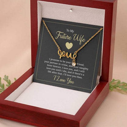 To My Future Wife Necklace - Gift for Engagement, Proposal or Romantic Surprises - Scripted Love Necklace - Personalize Memories