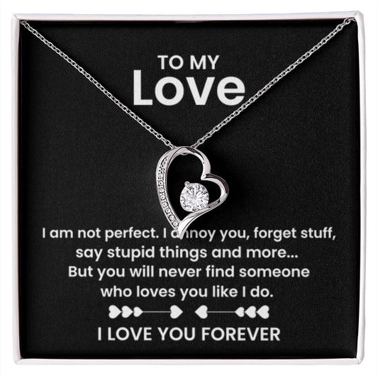 To My Love - I am not perfect - Forever Love Necklace - Personalize Memories