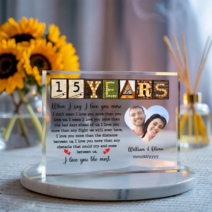 15th Year Anniversary Gift - Personalized Acrylic Block - 15th Anniversary Photo Present for Couples, When I Say I Love You More Personalize Memories