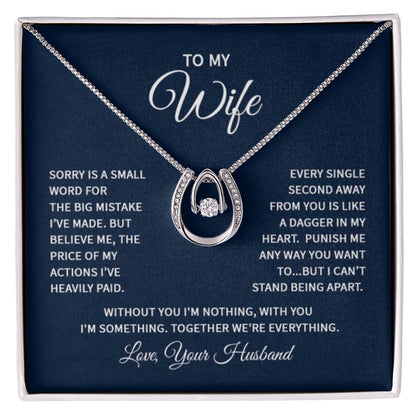 To My Wife Necklace - Sorry is a small word - Lucky In Love Necklace - Personalize Memories