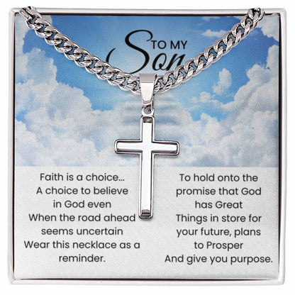 To My Son - Faith is a choice - Religious Gift for Son - Artisan Cross with Cuban Link Chain - Personalize Memories