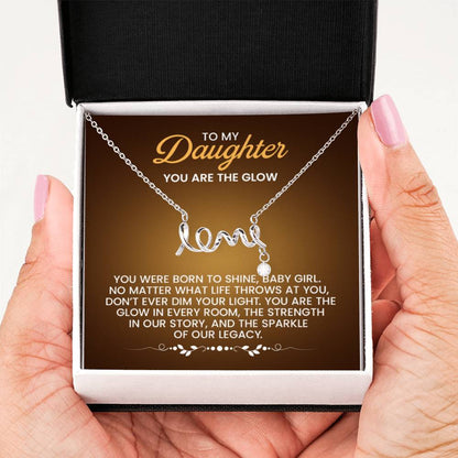 To My Daughter Necklace – You are the glow – Scripted Love Necklace - Personalize Memories