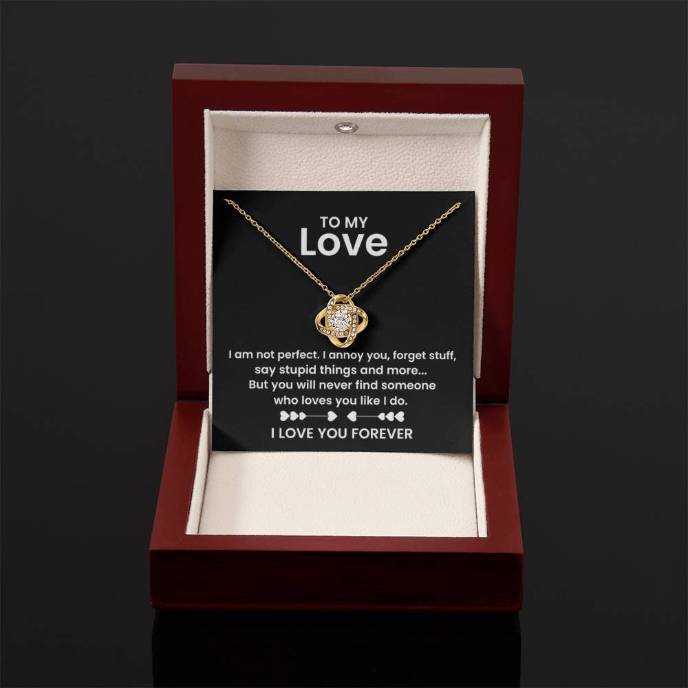 To My Love - I am not perfect - Love Knot Necklace