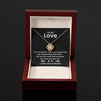 To My Love - I am not perfect - Love Knot Necklace