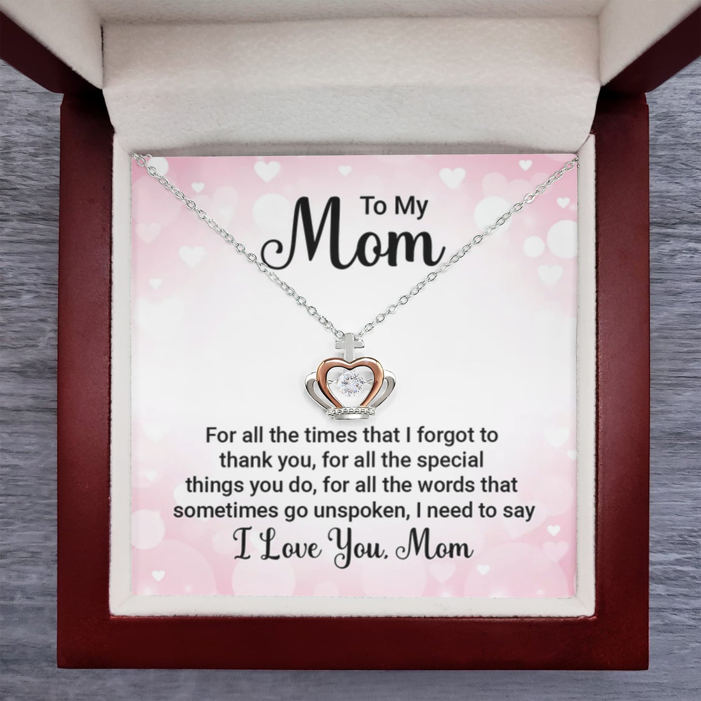 To My Mom - For all the times that I forgot to thank you - Crown Pendant Necklace - Best Gift for Mother - Personalize Memories