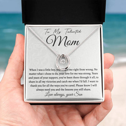To My Talented Mom - I Will Always Need You - Lucky In Love Necklace - Special Gift for Mom from Son - Personalize Memories
