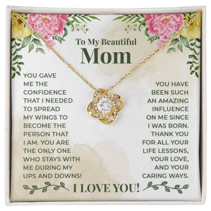 To My Beautiful Mom - You have been such an amazing influence on me since I was born Mom - Love Knot Necklace - Personalize Memories