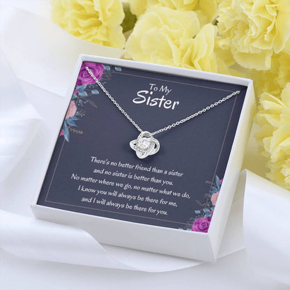 Heartfelt Sister Gift - There's no better friend than a sister - Love Knot Necklace - Personalize Memories