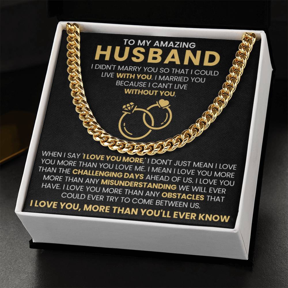 To My Amazing Husband - I Love You, More Than You'll Ever Know - Cuban Link Chain Gift from Wife to Husband - Personalize Memories