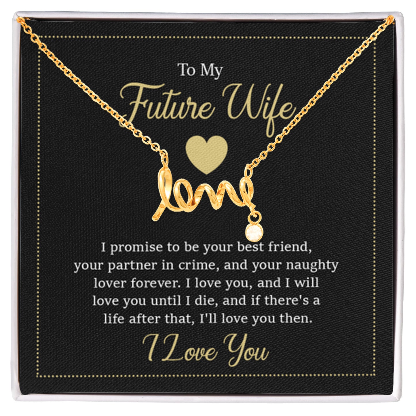 To My Future Wife Necklace - Gift for Engagement, Proposal or Romantic Surprises - Scripted Love Necklace - Personalize Memories