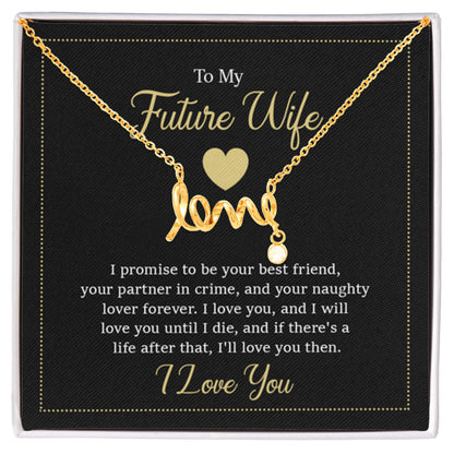 To My Future Wife Necklace - Gift for Engagement, Proposal or Romantic Surprises - Scripted Love Necklace - Personalize Memories