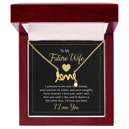 To My Future Wife Necklace - Gift for Engagement, Proposal or Romantic Surprises - Scripted Love Necklace - Personalize Memories