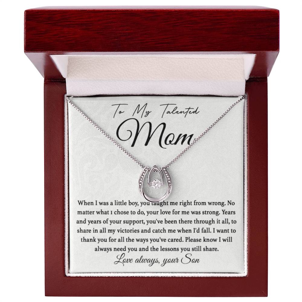 To My Talented Mom - I Will Always Need You - Lucky In Love Necklace - Special Gift for Mom from Son - Personalize Memories