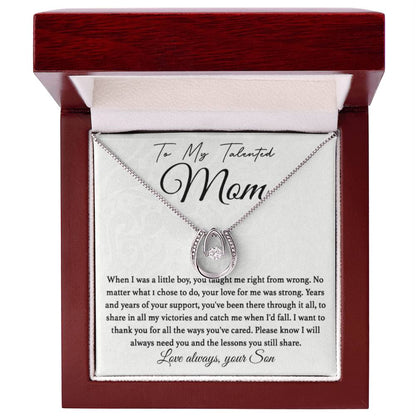 To My Talented Mom - I Will Always Need You - Lucky In Love Necklace - Special Gift for Mom from Son - Personalize Memories
