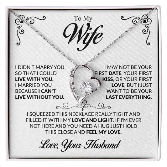 To My Wife - I Can't Live Without You - Forever Love Necklace - Gift for Wife From Husband - Personalize Memories