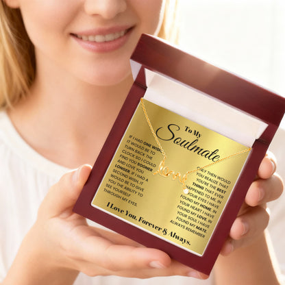 To My Soulmate Necklace - Romantic Gift for Special Occasions & Just Because Love - Scripted Love Necklace - Personalize Memories