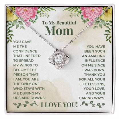 To My Beautiful Mom - You have been such an amazing influence on me since I was born Mom - Love Knot Necklace - Personalize Memories