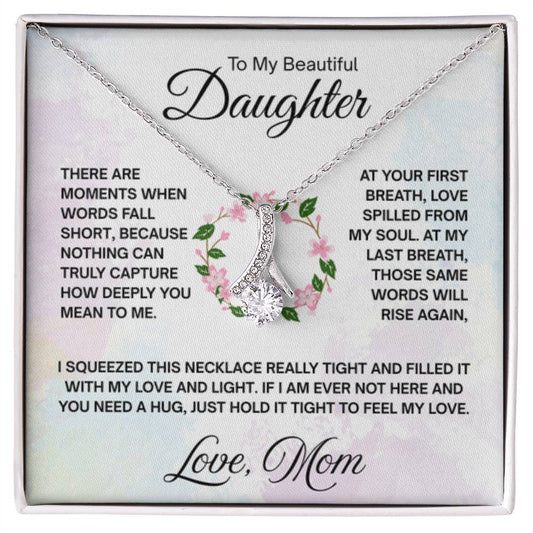 To My Daughter Necklace – Holiday Gift for Daughter from Mom – Alluring Beauty Necklace - Personalize Memories