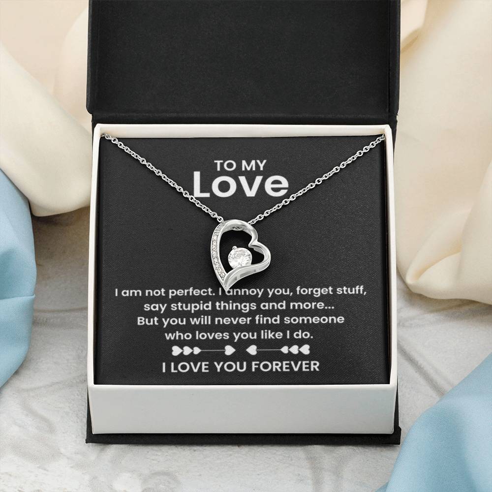 To My Love - I am not perfect - Forever Love Necklace - Personalize Memories
