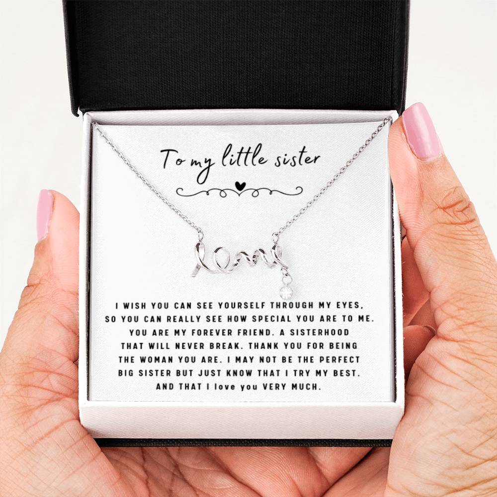 To My Little Sister Necklace - I Wish You Can See Yourself Through My Eyes - Gift for Little Sister - Scripted Love Necklace - Personalize Memories