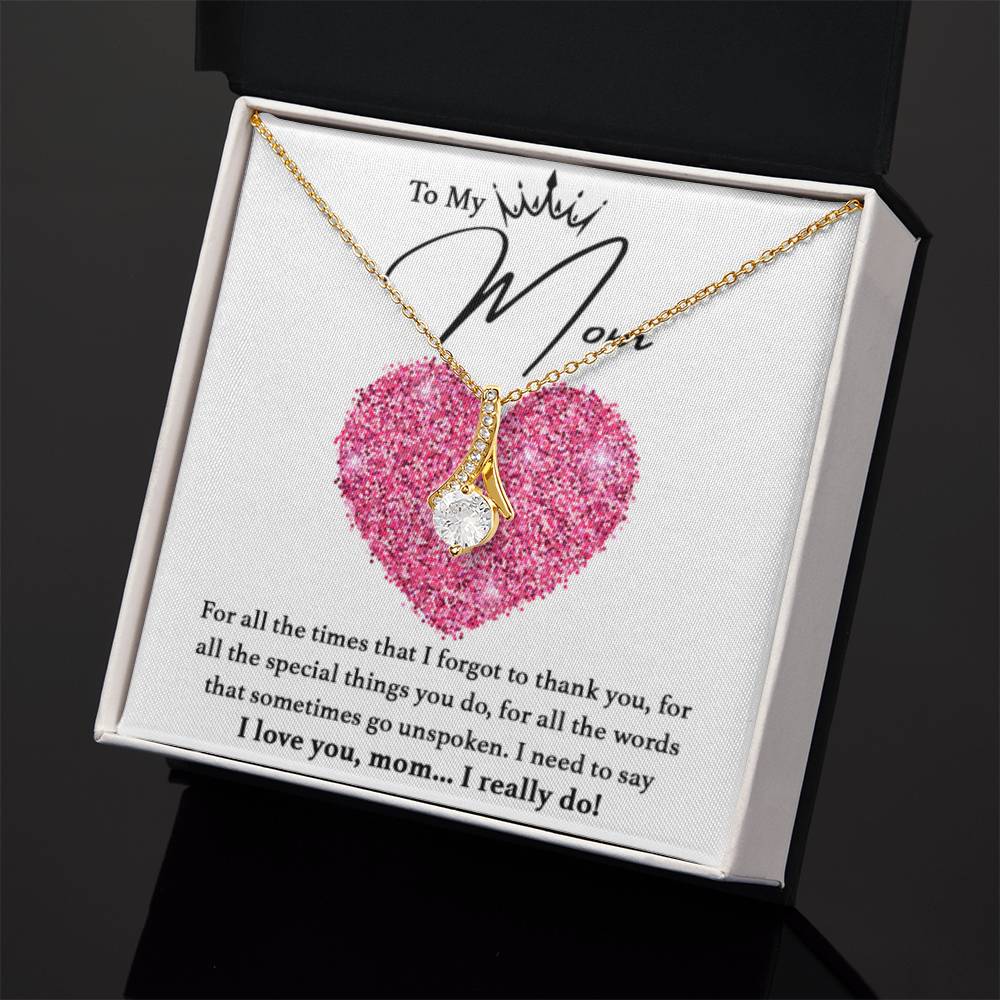 To My Mom - I really love you - Alluring Beauty Necklace - Best for Birthday, Christmas & Mother's Day - Personalize Memories