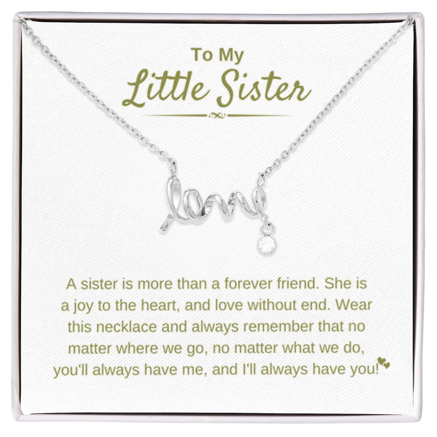 To My Little Sister - A sister is more than a forever friend - Little Sister Gift - Scripted Love Necklace - Personalize Memories