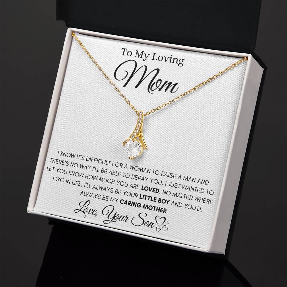 To My Loving Mom - You'll Always Be My Caring Mother - Alluring Beauty Necklace Gift from Son - Personalize Memories