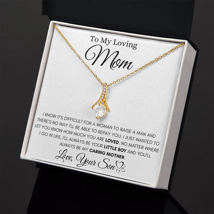 To My Loving Mom - You'll Always Be My Caring Mother - Alluring Beauty Necklace Gift from Son - Personalize Memories