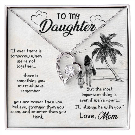 To My Beautiful Daughter - If ever there is tomorrow when we're not together - Forever Love Necklace - Personalize Memories