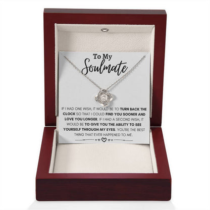 To My Soulmate - I Could Find You Sooner and Love You Longer - Love Knot Necklace - Personalize Memories