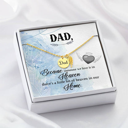 Dad Remembrance Necklace - Because Someone We Love Is In Heaven - Loss of Dad Gift