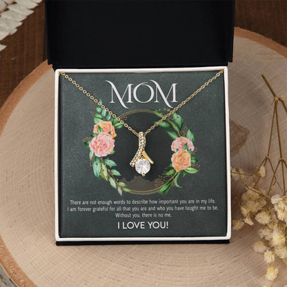 Mom - Without You, There Is No Me - Alluring Beauty Necklace - Best Gift For Mom - Personalize Memories