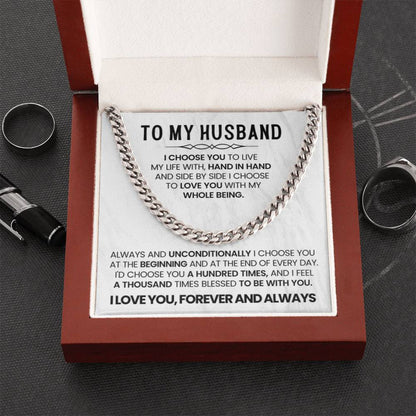 To My Husband - I choose you - Cuban Link Chain – Birthday & Anniversary Jewelry from Wife - Personalize Memories