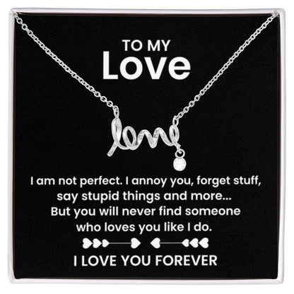 To My Love - I am not perfect - Scripted Love Necklace - Personalize Memories
