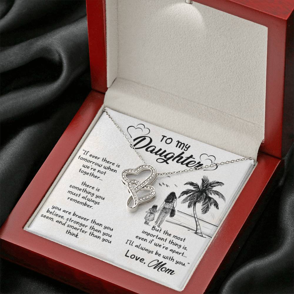 To My Beautiful Daughter - If ever there is tomorrow when we're not together - Heart-to-heart Necklace from Mom - Personalize Memories