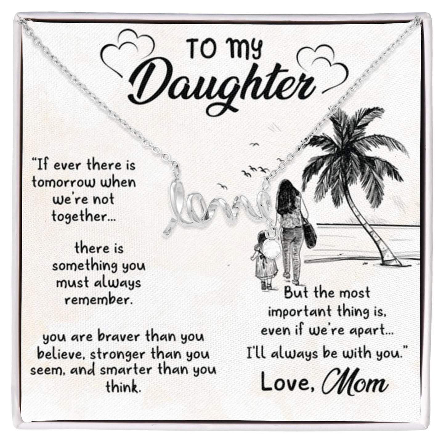 To My Daughter Necklace - Sentimental Birthday Gift from Mom - Scripted Love Necklace - Personalize Memories