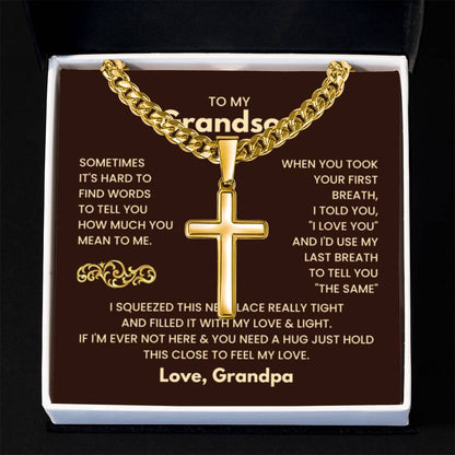 To My Grandson - Just hold this close to feel my love - Grandson Gift from Grandpa - Artisan Cross with Cuban Link Chain - Personalize Memories