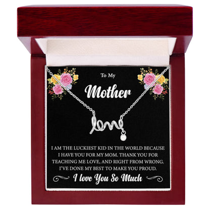 To My Mother - I am the luckiest kid in the world - Scripted Love Necklace - Sentimental Gift for Mom - Personalize Memories