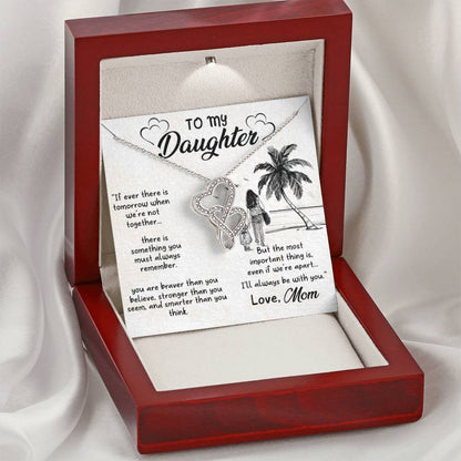 To My Beautiful Daughter - If ever there is tomorrow when we're not together - Heart-to-heart Necklace from Mom - Personalize Memories