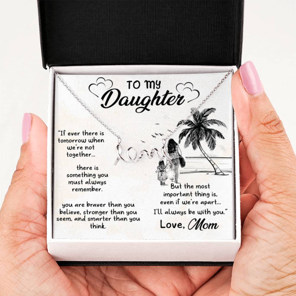 To My Daughter Necklace - Sentimental Birthday Gift from Mom - Scripted Love Necklace - Personalize Memories